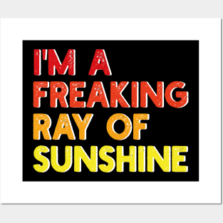 i'm a freaking ray of sunshine Posters and Art